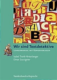 Wir Sind Textdetektive: Lehrermanual Mit Kopiervorlagen (Paperback)