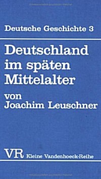 Deutschland Im Spaten Mittelalter (Paperback)