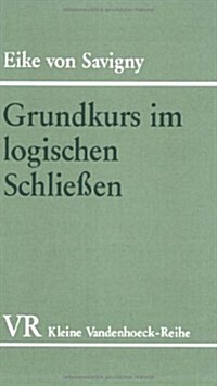 Grundkurs Im Logischen Schliessen: Ubungen Zum Selbststudium (Paperback, 2, Verb Aufl)
