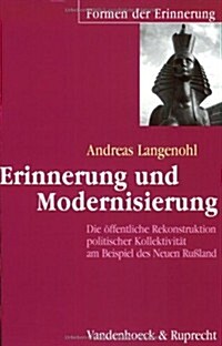 Erinnerung Und Modernisierung: Die Offentliche Rekonstruktion Politischer Kollektivitat Am Beispiel Des Neuen Russland (Paperback)