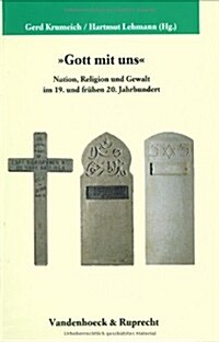 Gott Mit Uns: Nation, Religion Und Gewalt Im 19. Und Fruhen 20. Jahrhundert (Hardcover)