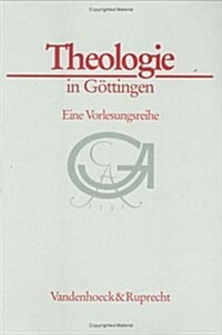 Theologie in Gottingen: Eine Vorlesungsreihe (Hardcover)