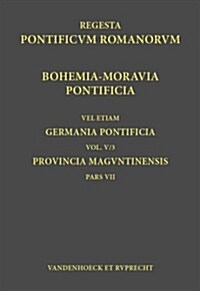 Bohemia-Moravia Pontificia: Germania Pontificia. Vol. V/3: Provincia Maguntinensis, Pars VII (Hardcover)