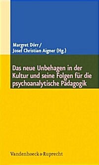 Das Neue Unbehagen in Der Kultur Und Seine Folgen Fur Die Psychoanalytische Padagogik (Paperback)