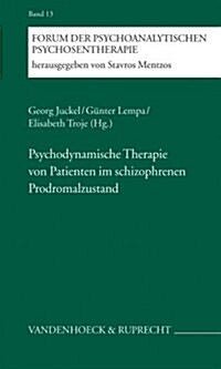 Psychodynamische Therapie Von Patienten Im Schizophrenen Prodromalzustand (Paperback)