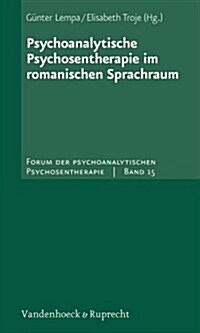 Psychoanalytische Psychosentherapie Im Romanischen Sprachraum (Paperback)