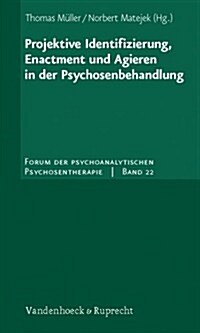 Projektive Identifizierung, Enactment Und Agieren in Der Psychosenbehandlung (Paperback)
