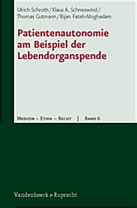 Patientenautonomie Am Beispiel Der Lebendorganspende (Paperback)