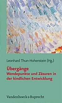 Ubergange: Wendepunkte Und Zasuren in Der Kindlichen Entwicklung (Paperback)