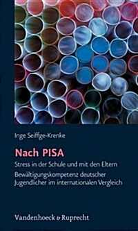 Nach Pisa: Stress in Der Schule Und Mit Den Eltern - Bewaltigungskompetenz Deutscher Jugendlicher Im Internationalen Vergleich (Paperback, Aufl)