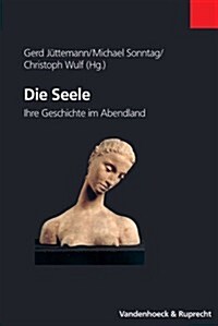 Die Seele: Ihre Geschichte Im Abendland (Hardcover)