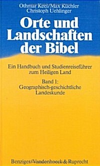 Orte Und Landschaften Der Bibel. Band 1: Geographisch-Geschichtliche Landeskunde (Hardcover)