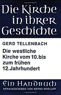 Die Westliche Kirche Vom 10. Bis Zum Fruhen 12. Jahrhundert (Paperback)