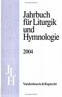 Jahrbuch Fur Liturgik Und Hymnologie, 43. Band 2004 (Paperback)