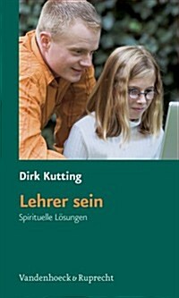 Lehrer Sein: Spirituelle Losungen (Paperback)