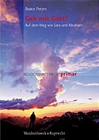 Geh Mit Gott!: Auf Dem Weg Wie Sara Und Abraham (Paperback)