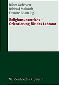 Religionsunterricht - Orientierung Fur Das Lehramt (Paperback)