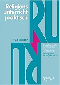 Religionsunterricht Praktisch. 10. Schuljahr: Unterrichtsentwurfe Und Arbeitshilfen Fur Die Sekundarstufe I (Paperback)