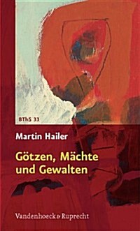 Gotzen, Machte Und Gewalten (Paperback)