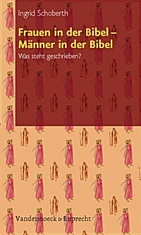 Frauen in Der Bibel - Manner in Der Bibel: Was Steht Geschrieben? (Paperback)