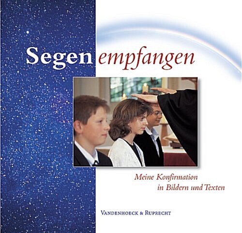 Segen Empfangen: Meine Konfirmation in Bildern Und Texten (Hardcover)