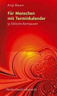 Fur Menschen Mit Terminkalender: 52 Biblische Atempausen (Hardcover)