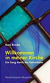 Willkommen in Meiner Kirche: Ein Gang Durch Das Gotteshaus (Paperback)