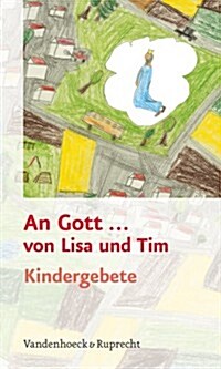 An N Gott ... Von Lisa Und Tim: Kindergebete (Paperback)