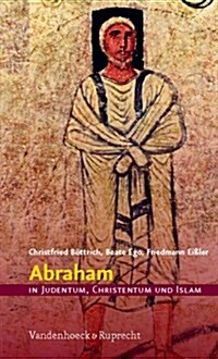 Abraham in Judentum, Christentum Und Islam (Hardcover)