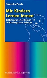 Mit Kindern Lernen Lernen: Selbstreguliertes Lernen Im Kindergarten Anleiten (Paperback)