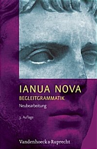 Ianua Nova Neubearbeitung - Begleitgrammatik: 3. Auflage / Neue Rechtschreibung (Hardcover)