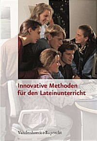Innovative Methoden Fur Den Lateinunterricht (Paperback, 2, Aufl.)