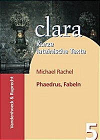 Phaedrus, Fabeln: Clara. Kurze Lateinische Texte (Paperback)