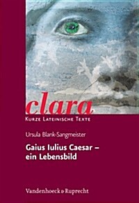 Gaius Iulius Caesar - Ein Lebensbild (Paperback)