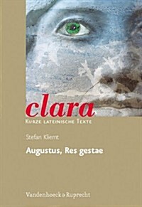 Augustus, Res Gestae: Clara. Kurze Lateinische Texte (Paperback)