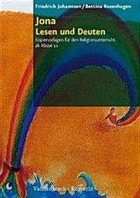 Jona - Lesen Und Deuten: Kopiervorlagen Fur Den Religionsunterricht AB Klasse 10 (Paperback)