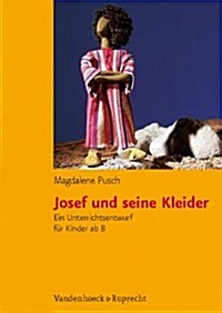 Josef Und Seine Kleider: Ein Unterrichtsentwurf Fur Kinder AB 8 (Paperback)