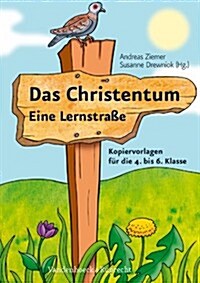 Das Christentum - Eine Lernstrasse: Kopiervorlagen Fur Die 4. Bis 6. Klasse (Paperback)