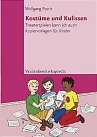 Kostume Und Kulissen: Theaterspielen Kann Ich Auch. Kopiervorlagen Fur Kinder (Paperback)