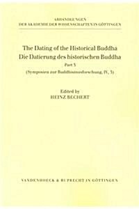 The Dating of the Historical Buddha. Die Datierung Des Historischen Buddha, III (Paperback)