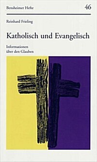 Katholisch Und Evangelisch: Informationen Uber Den Glauben (Paperback)