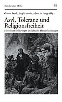 Asyl, Toleranz Und Religionsfreiheit: Historische Erfahrungen Und Aktuelle Herausforderungen (Paperback)