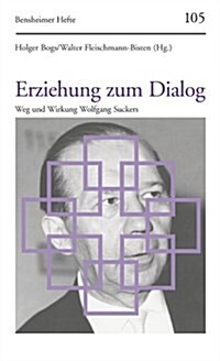 Erziehung Zum Dialog: Weg Und Wirkung Wolfgang Suckers (Paperback)