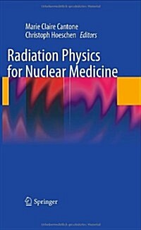 Radiation Physics for Nuclear Medicine (Hardcover, 2011)