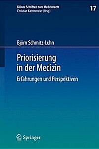 Priorisierung in Der Medizin: Erfahrungen Und Perspektiven (Hardcover, 2015)