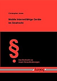 Mobile Internetfahige Gerate Im Strafrecht (Paperback)