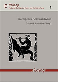 Interspezies-Kommunikation. Voraussetzungen Und Grenzen (Paperback)