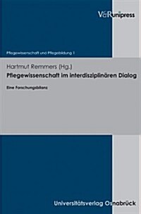 Pflegewissenschaft Im Interdisziplinaren Dialog (Hardcover)