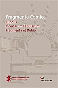 Fragmenta Comica: Eupolis Frr. 326-497: Fragmenta Incertarum Fabularum. Fragmenta Dubia (Hardcover)