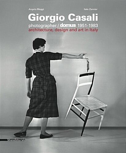 Giorgio Casali: Photographer, Domus 1951-1983: Architecture, Design and Art in Italy (Paperback)